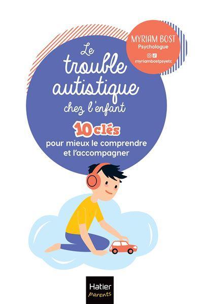 The Autistic Child – 10 Key Strategies to Better Understand and Support Them