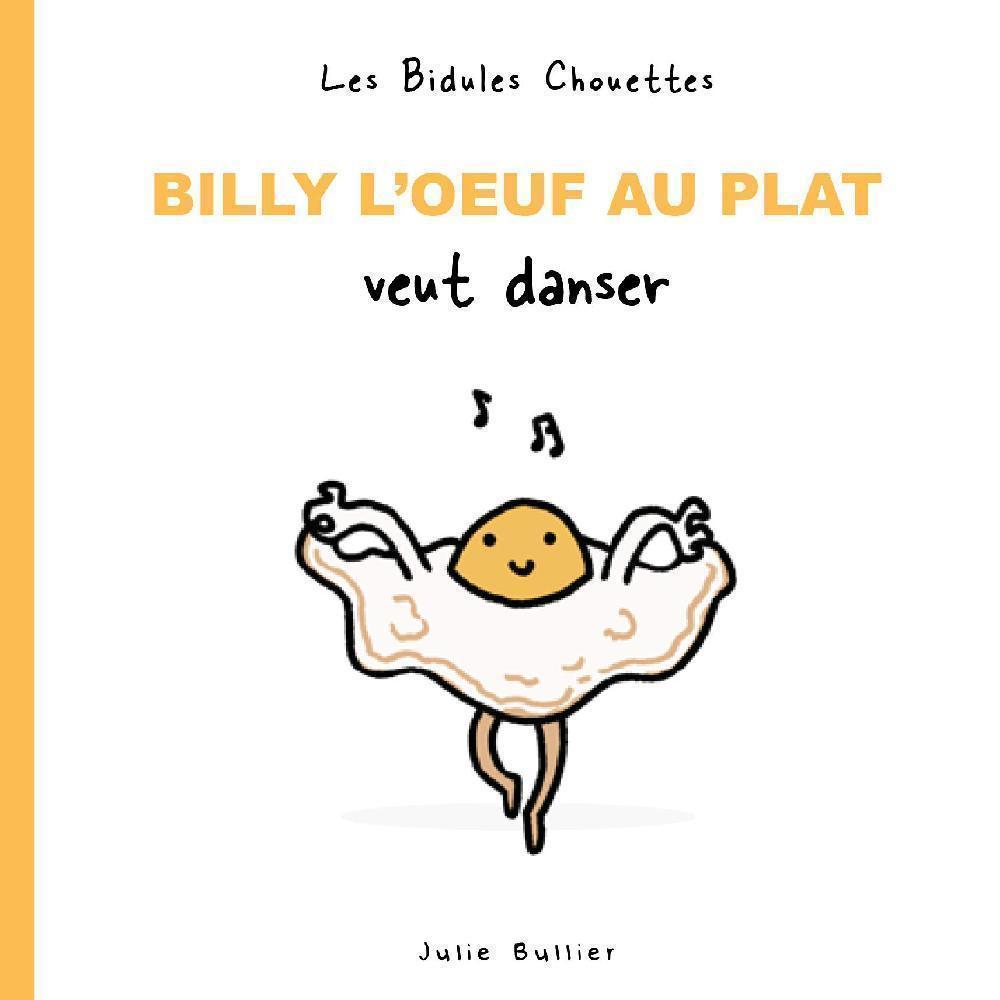 Billy the Fried Egg Wants to Dance
