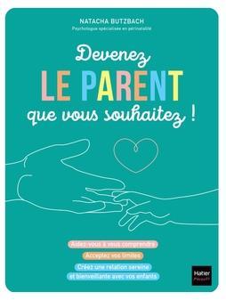Become the Parent You Wish To Be