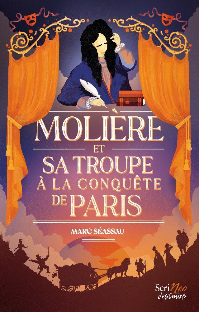 Molière and His Troupe’s Conquest of Paris